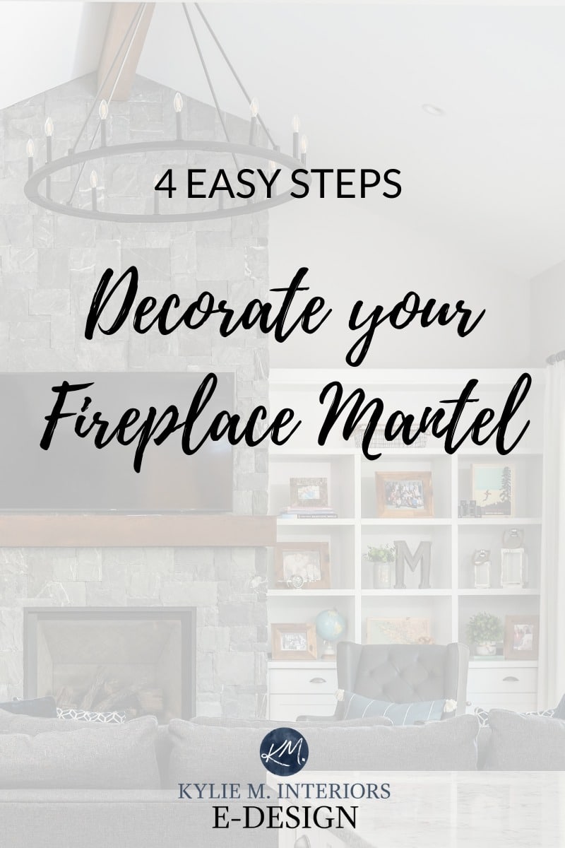 Steps how to decorate and accessorize a fireplace mantel or shelf with home decor. DIY decorating ideas from Kylie M Interiors Edesign, edecor and online paint color advice blogger