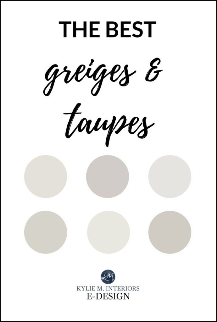 The best greige and taupe paint colours, light depth for walls, cabinets, exteriors. Kylie M