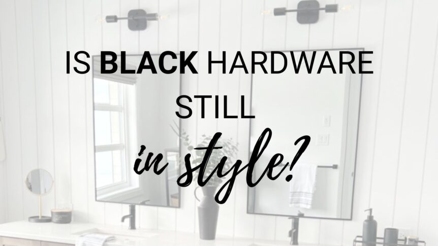 is black hardware instyle or trendy for black fixtures, lights, faucets, handles, hardware. Kylie M